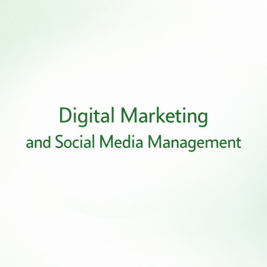 Digital Marketing and Social Media Management